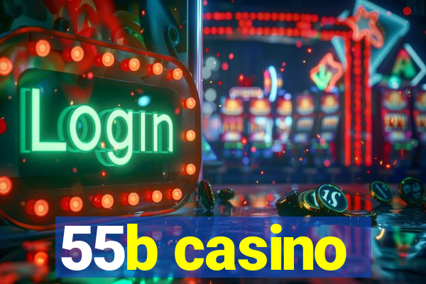 55b casino